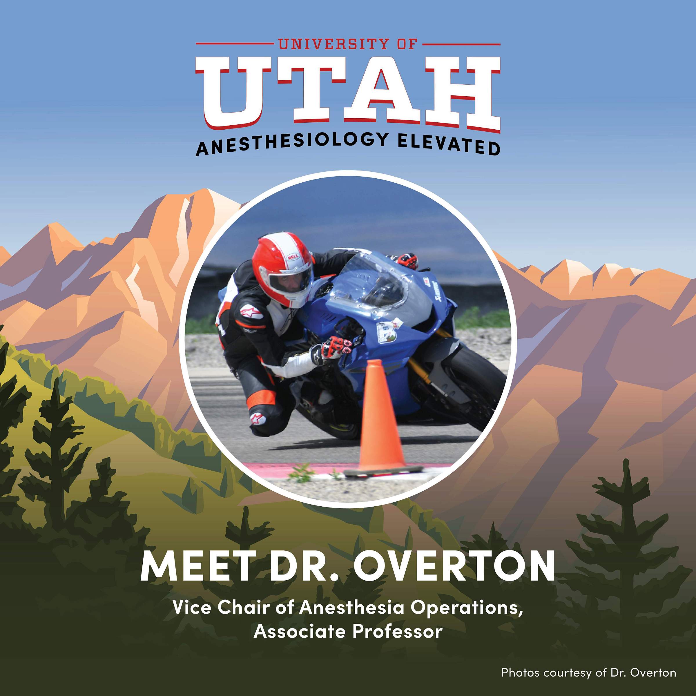 Anesthesiology Elevated: Meet Dr. Overton - Vice Chair of Anesthesia Operations, Associate Professor. A photo of Dr. Overton racing a motorcycle is in the center. 
